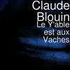 Claude Blouin - Le Y'able est aux Vaches (feat. Claude Blouin's Music) - Single